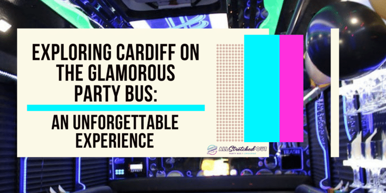 Exploring Cardiff on the Glamorous Party Bus: An Unforgettable Experience