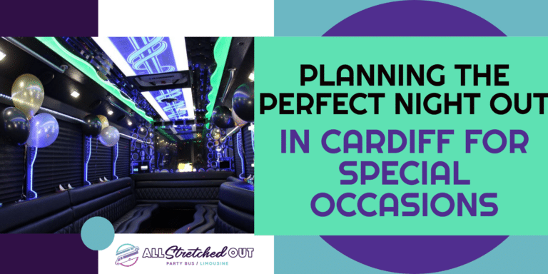 Planning the Perfect Night Out in Cardiff for Special Occasions. .