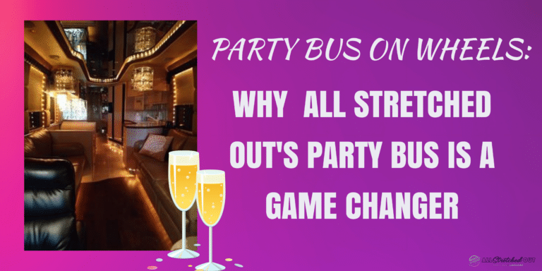 Party On Wheels: Why All Stretched Out's Party Bus is a Game Changer.